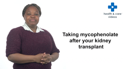 Taking mycophenalate after your kidney transplant Thumbnail