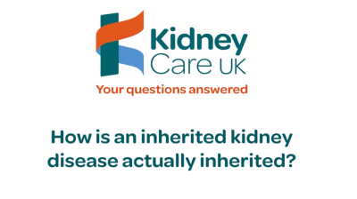 How is an inherited kidney disease actually inherited? | Kidney Care UK Thumbnail
