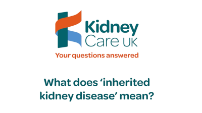 What does ‘inherited kidney disease’ mean? | Kidney Care UK Thumbnail